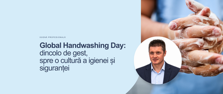 Global Handwashing Day: dincolo de gest, spre o cultură a igienei și siguranței